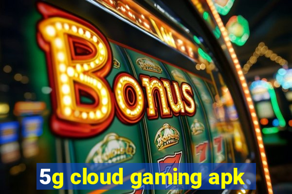 5g cloud gaming apk